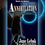Seven Archangels: Annihilation (The Seven Archangels Saga, Book 5)
