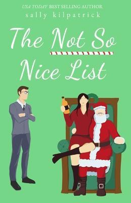 The Not So Nice List - Sally Kilpatrick - cover