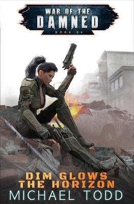 Dim Glows The Horizon: A Supernatural Action Adventure Opera - Michael Anderle,Laurie Starkey,Michael Todd - cover