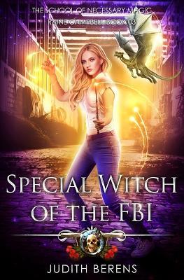 Special Witch Of The FBI: An Urban Fantasy Action Adventure - Martha Carr,Michael Anderle,Judith Berens - cover