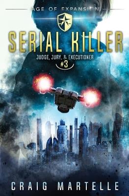 Serial Killer: A Space Opera Adventure Legal Thriller - Michael Anderle,Craig Martelle - cover
