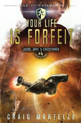 Your Life Is Forfeit: A Space Opera Adventure Legal Thriller - Michael Anderle,Craig Martelle - cover