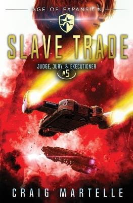 Slave Trade: A Space Opera Adventure Legal Thriller - Michael Anderle,Craig Martelle - cover