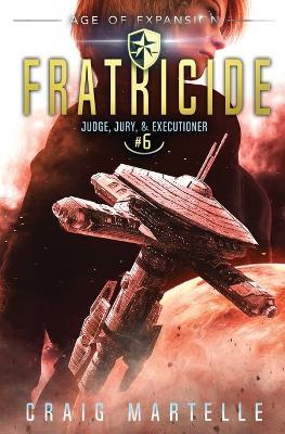 Fratricide: A Space Opera Adventure Legal Thriller - Michael Anderle,Craig Martelle - cover