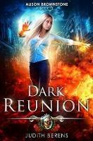 Dark Reunion: An Urban Fantasy Action Adventure - Martha Carr,Michael Anderle,Judith Berens - cover