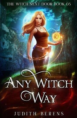 Any Witch Way - Martha Carr,Michael Anderle,Judith Berens - cover