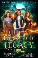 The Magic Legacy: An Urban Fantasy Action Adventure - Michael Anderle,Martha Carr - cover