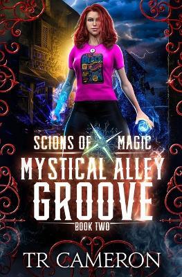 Mystical Alley Groove: An Urban Fantasy Action Adventure - Martha Carr,Michael Anderle,Tr Cameron - cover