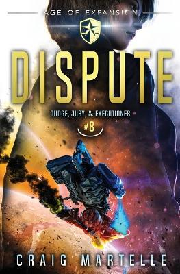 Dispute: A Space Opera Adventure Legal Thriller - Michael Anderle,Craig Martelle - cover