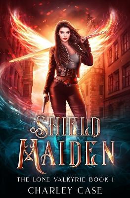 Shield Maiden - Martha Carr,Michael Anderle,Charley Case - cover