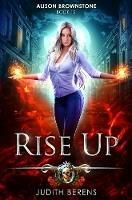 Rise Up: An Urban Fantasy Action Adventure - Martha Carr,Michael Anderle,Judith Berens - cover