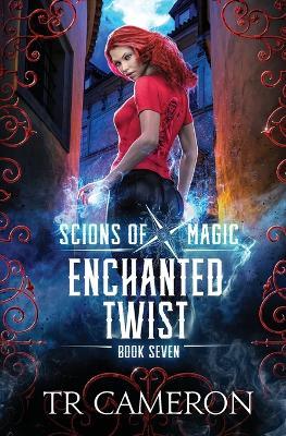 Enchanted Twist: An Urban Fantasy Action Adventure - Martha Carr,Michael Anderle,Tr Cameron - cover