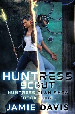Huntress Scout - Michael Anderle,Jamie Davis - cover