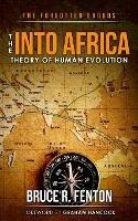 The Forgotten Exodus The Into Africa Theory of Human Evolution - Bruce Fenton - cover