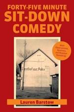 Forty-Five Minute Sit-Down Comedy: with Observations, Opinions, and Random Ramblings