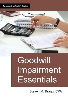 Goodwill Impairment Essentials - Steven M Bragg - cover