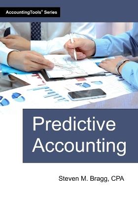 Predictive Accounting - Steven M Bragg - cover