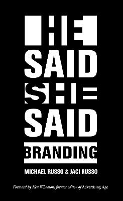 He Said, She Said: Branding - Michael Russo,Jaci Russo - cover
