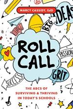 Roll Call: The ABCs of Surviving & Thriving in Today's Schools