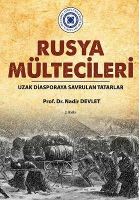 Rusya Multecileri: Uzak Diasporaya Savrulan Tatarlar - Nadir Devlet - cover