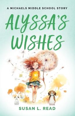 Alyssa's Wishes: A Michaels Middle School Story - Susan Read - cover