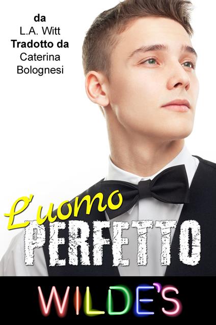 L’uomo perfetto - L. A. Witt - ebook
