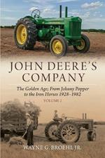 John Deere's Company - Volume 2: From Johnny Popper to the Iron Horses 1928–1982