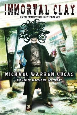 Immortal Clay - Michael Warren Lucas - cover