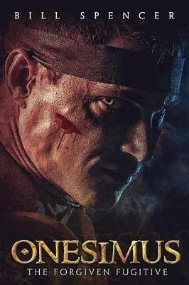 Onesimus: The Forgiven Fugitive - Bill Spencer - cover