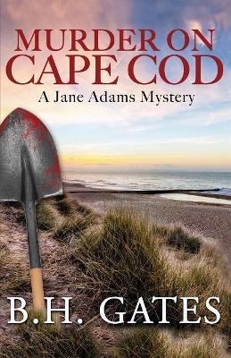 Murder on Cape Cod: A Jane Adams Mystery - B H Gates - cover