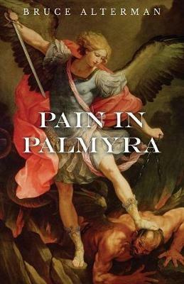 Pain in Palmyra - Bruce Alterman - cover