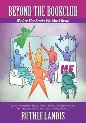 Beyond the Bookclub: We Are The Books We Must Read - Ruthie Landis - cover