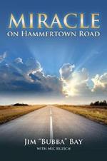 Miracle on Hammertown Road: One Man's Fall and Salvation