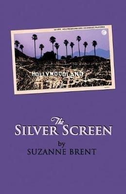 The Silver Screen - Suzanne Brent - cover