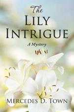 The Lily Intrigue: A Mystery