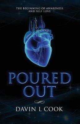 Poured Out: The Beginning of Awareness and Self Love - Davin Cook - cover