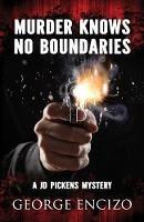 Murder Knows No Boundaries - George Encizo - cover