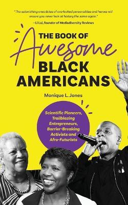 The Book of Awesome Black Americans - Monique L. Jones - cover