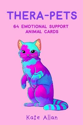 Thera-pets: 64 Emotional Support Animal Cards (Affirmations Cards for Anxiety, Art Therapy, Card Games) - Kate Allan - cover