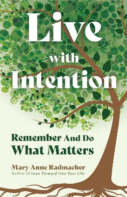 Live with Intention - Mary Anne Radmacher - cover