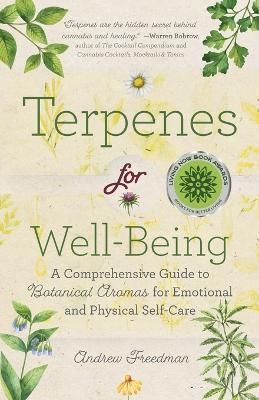 Terpenes for Well-Being: A Comprehensive Guide to Botanical Aromas for Emotional and Physical Self-Care (Natural Herbal Remedies Aromatherapy Guide) - Andrew Freedman - cover