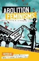 Abolition Feminisms: Organizing, Survival, and Transformative Practice - cover