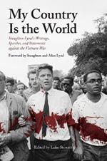 My Country Is the World: Staughton Lynd's Speeches, Writings, Statements and Interviews Against the Vietnam War