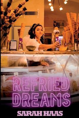 Refried Dreams - Sarah Haas - cover