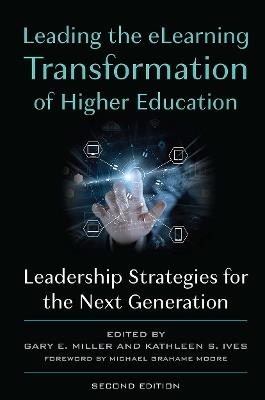 Leading the eLearning Transformation of Higher Education: Leadership Strategies for the Next Generation - cover