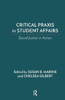 Critical Praxis in Student Affairs: Social Justice in Action - cover