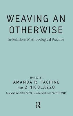 Weaving an Otherwise: In-Relations Methodological Practice - cover