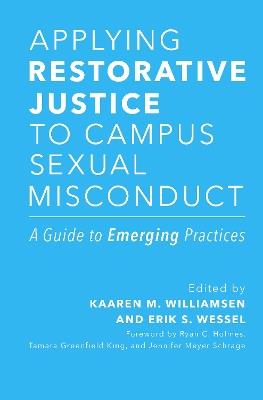 Applying Restorative Justice to Campus Sexual Misconduct: A Guide to Emerging Practices - cover