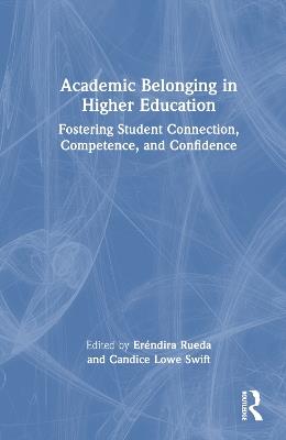 Academic Belonging in Higher Education: Fostering Student Connection, Competence, and Confidence - cover