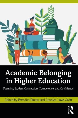 Academic Belonging in Higher Education: Fostering Student Connection, Competence, and Confidence - cover